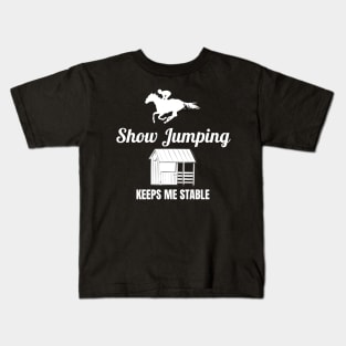 Show Jumping Keeps Me Stable Kids T-Shirt